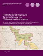 Cover-Bild zum Titel 'Forsthistorische Belegung und Kontextualisierung von Waldeigentumsübertragungen' von 'Lukas Wimmer, Justus Eberl'