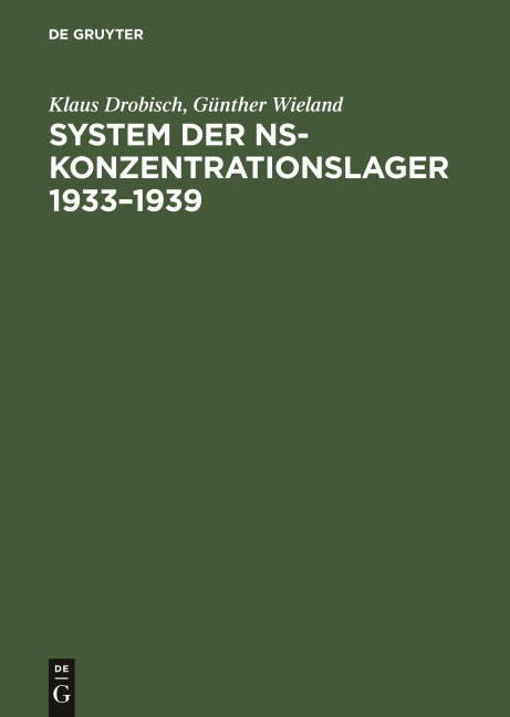 System der NS-Konzentrationslager 1933-1939 - Günther Wieland, Klaus Drobisch