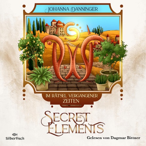 Secret Elements 7: Im Rätsel vergangener Zeiten - Johanna Danninger