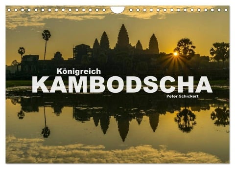 Königreich Kambodscha (Wandkalender 2024 DIN A4 quer), CALVENDO Monatskalender - Peter Schickert