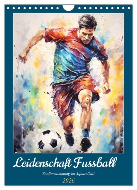Leidenschaft Fussball. Stadionstimmung im Aquarellstil (Wandkalender 2026 DIN A4 hoch), CALVENDO Monatskalender - Rose Hurley