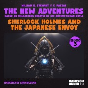 Cover-Bild zum Titel 'Sherlock Holmes and the Japanese Envoy (The New Adventures, Episode 3)' von 'Arthur Conan Doyle, F. E. Patzak, William K. Stewart'