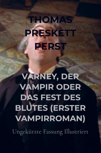 VARNEY, DER VAMPIR ODER DAS FEST DES BLUTES (ERSTER VAMPIRROMAN) - Thomas Preskett Perst