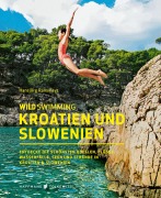 Cover-Bild zum Titel 'Wild Swimming Kroatien und Slowenien' von 'Hansjörg Ransmayr'
