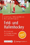 Cover-Bild zum Titel 'Feld- und Hallenhockey - Das Praxisbuch für Studium, Training und Freizeitsport' von 'Anne Krause, Wolfgang Hillmann, Konstantin Rehlinghaus'