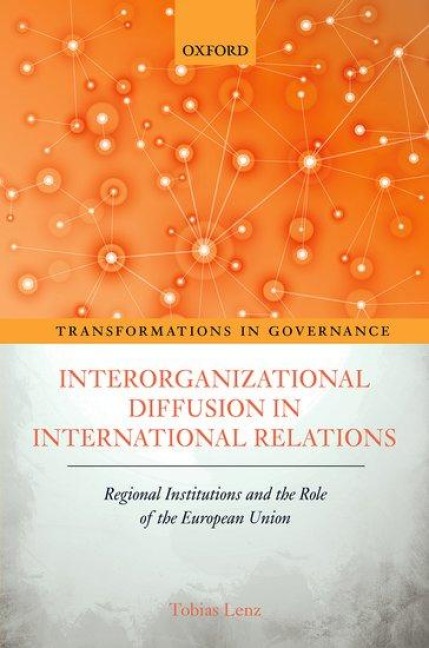 Interorganizational Diffusion in International Relations - Tobias Lenz