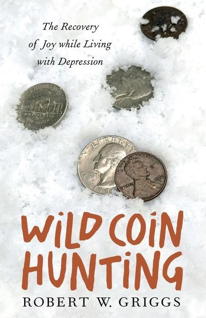 Wild Coin Hunting - Robert W Griggs