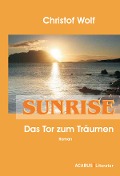 Sunrise - Das Tor zum Träumen - Christof Wolf