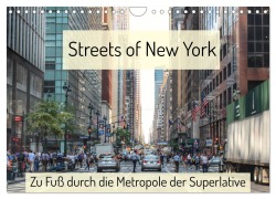 Streets of New York - Zu Fuß durch die Metropole der Superlative (Wandkalender 2026 DIN A4 quer), CALVENDO Monatskalender - Christine Wirges