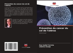 Cover-Bild zum Titel 'Prévention du cancer du col de l'utérus' von 'Ana Isabel Correia, Libânia Araújo'