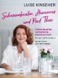 Schweinebraten, Hummus und Pad Thai - Luise Kinseher, Franz Kotteder, Karl Ederer