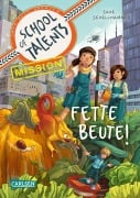 Cover-Bild zum Titel 'School of Talents Mission 2: Fette Beute!' von 'Silke Schellhammer'