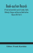 Cover-Bild zum Titel 'Book-auction records; A Priced and annotated record of London, Dublin, Edinburgh, Glasgow and American Book-Auctions (Volume XIII) (Part I)' von ''