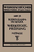 Cover-Bild zum Titel 'Werkstoffprüfung (Metalle)' von 'Paul Riebensahm, Na Riebensahm-Traeger, Ludwig Träger'