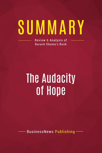 Summary: The Audacity Of Hope - Businessnews Publishing