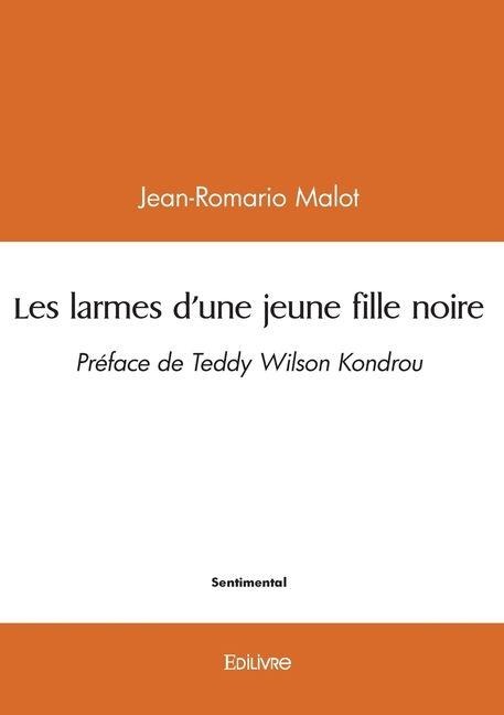 Les larmes d'une jeune fille noire - Jean-Romario Malot