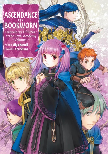 Ascendance of a Bookworm: Hannelore's Fifth Year at the Royal Academy Volume 1 - Miya Kazuki