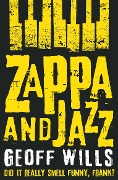 Cover-Bild zum Titel 'Zappa and Jazz' von 'Geoff Wills'