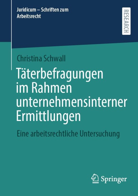 Täterbefragungen im Rahmen unternehmensinterner Ermittlungen - Christina Schwall