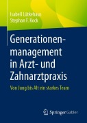 Cover-Bild zum Titel 'Generationenmanagement in Arzt- und Zahnarztpraxis' von 'Stephan F. Kock, Isabell Lütkehaus'