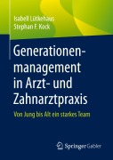 Cover-Bild zum Titel 'Generationenmanagement in Arzt- und Zahnarztpraxis' von 'Isabell Lütkehaus, Stephan F. Kock'