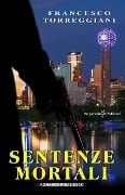 Sentenze mortali: Un poliziesco incalzante, un thriller dalle tinte fosche - Francesco Torreggiani