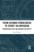 Cover-Bild zum Titel 'From German Königsberg to Soviet Kaliningrad' von 'Jamie Freeman'