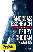 Perry Rhodan - Das größte Abenteuer - Andreas Eschbach