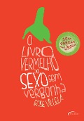 Cover-Bild zum Titel 'O livro vermelho do sexo sem vergonha' von 'Rose Villela'