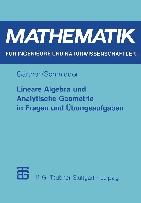 Lineare Algebra und Analytische Geometrie in Fragen und Übungsaufgaben - Roland Schmieder