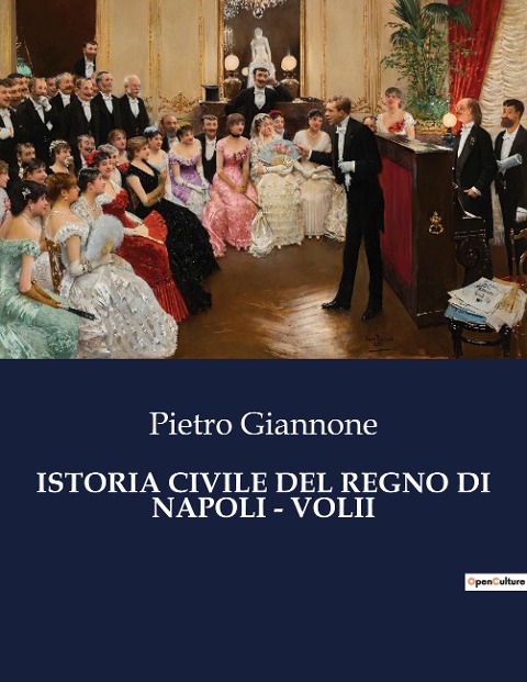 ISTORIA CIVILE DEL REGNO DI NAPOLI - VOLII - Pietro Giannone