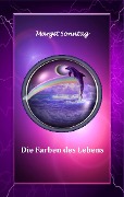 Die Farben des Lebens - Margit Sonntag