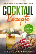 Cover-Bild zum Titel 'COCKTAIL REZEPTE' von 'Angelina Kibler'
