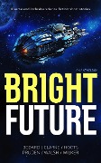 Cover-Bild zum Titel 'Bright Future: An Anthology' von 'Si Clarke, Jeannette Bedard, Dani Hoots, D. M. Pruden, Dave Walsh'