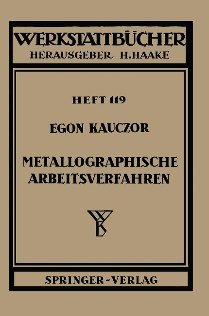 Metallographische Arbeitsverfahren - E. Kauczor