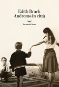 Cover-Bild zum Titel 'Andremo in città' von 'Edith Bruck'