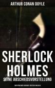 Cover-Bild zum Titel 'Sherlock Holmes: Seine Abschiedsvorstellung (Zweisprachige Ausgabe: Deutsch-Englisch)' von 'Arthur Conan Doyle'