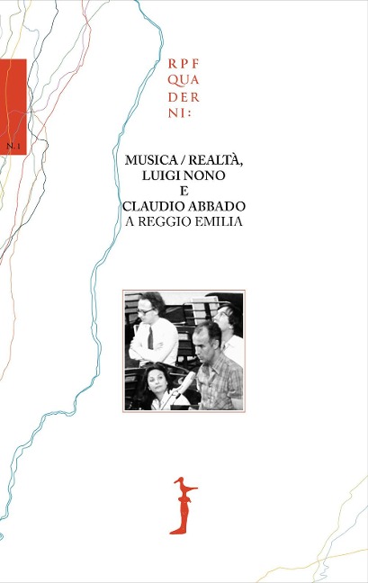 Musica/realtà, Luigi Nono e Claudio Abbado a Reggio Emilia - 