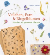 Cover-Bild zum Titel 'Veilchen, Farn & Ringelblumen' von 'Kathrin Bender'