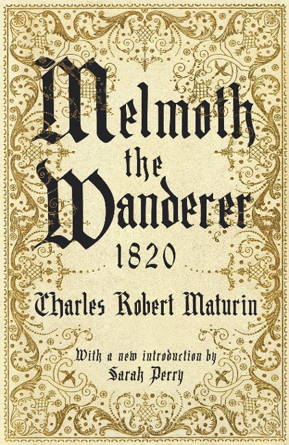 Melmoth the Wanderer 1820: With an Introduction by Sarah Perry - Charles Robert Maturin