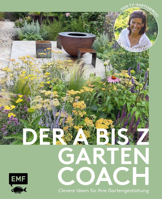 Der A bis Z-Gartencoach - Von TV-Gartenprofi Alexandra Lehne - Alexandra Lehne