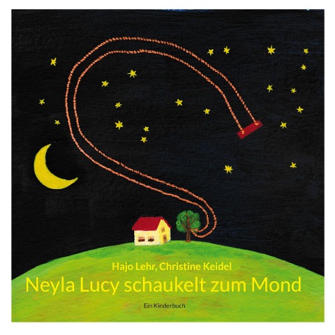 Neyla Lucy schaukelt zum Mond - Hajo Lehr, Christine Keidel