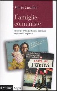 Cover-Bild zum Titel 'Famiglie comuniste. Ideologie e vita quotidiana nell'Italia degli anni '50' von 'Maria Casalini'
