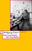 Cover-Bild zum Titel 'Die Geschichte der Unschärfe' von 'Wolfgang Ullrich'