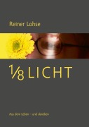 Cover-Bild zum Titel '1/8 Licht' von 'Reiner Lohse'