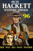 Cover-Bild zum Titel 'Der Weg des Dave Mather: Pete Hackett Western Edition 96' von 'Pete Hackett'