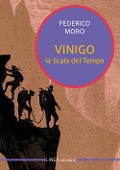 Cover-Bild zum Titel 'Vinigo. La scala del tempo' von 'Federico Moro'