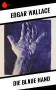 Cover-Bild zum Titel 'Die blaue Hand' von 'Edgar Wallace'