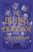 Cover-Bild zum Titel 'Un Delirio Encantador' von 'Shea Ernshaw'
