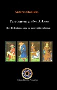 Cover-Bild zum Titel 'Tarotkarten großen Arkana. Ihre Bedeutung, ohne sie auswendig zu lernen' von 'Antares Stanislas'